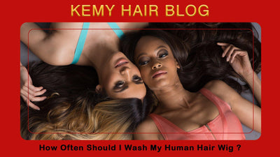 How Often Should I Wash My Human Hair Wig ?